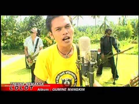 Lolot Band - Tresna Memaksa (ajak Luh Sari)