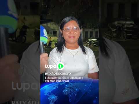 PAIXÃO DE CRISTO: Fiéis acompanham espetáculo em Monsenhor Gil