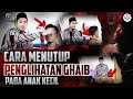 CARA MENUTUP PENGLIHATAN GH4IB PADA AN4K KECIL