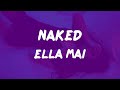 Ella Mai - Naked (Lyrics)