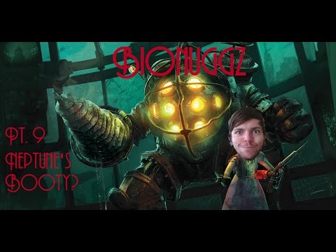 Bioshock 1 Remastered Playthrough [[BioNuggz Pt 9 Neptune's Booty?]]