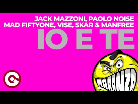 Jack Mazzoni, Paolo Noise, Mad Fiftyone, Vise, Skar & Manfree - Io e Te