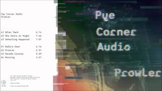 Pye Corner Audio - She Hunts At Night