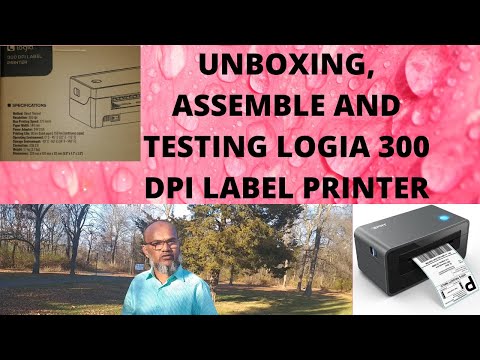 UNBOXING, ASSEMBLE AND TESTING LOGIA 300 DPI LABEL PRINTER, THERMAL LABEL PRINTER SETUP INSTALLATION