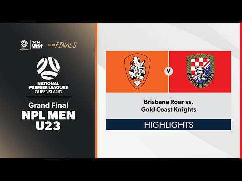 NPL U23 Men Grand Final - Brisbane Roar U23 vs. Gold Coast Knights U23 Highlights