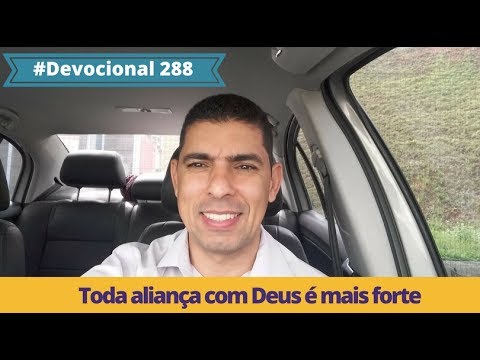 #Devocional 288 - Toda aliança com Deus é mais forte