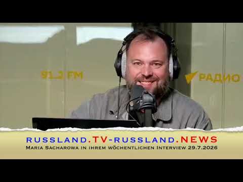 Maria Sacharowa in ihrem wöchentlichen Interview 29.7.2026