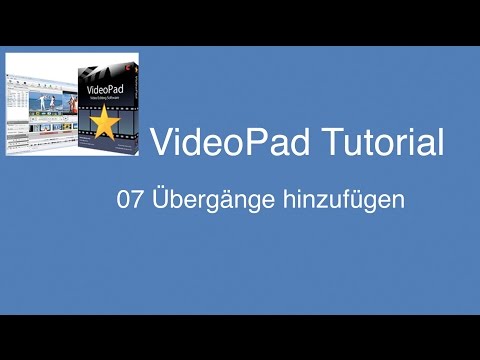 VideoPad -  Videotutorial: 07 Übergänge