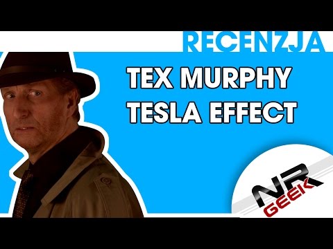 Recenzja - Tex Murphy - Tesla Effect