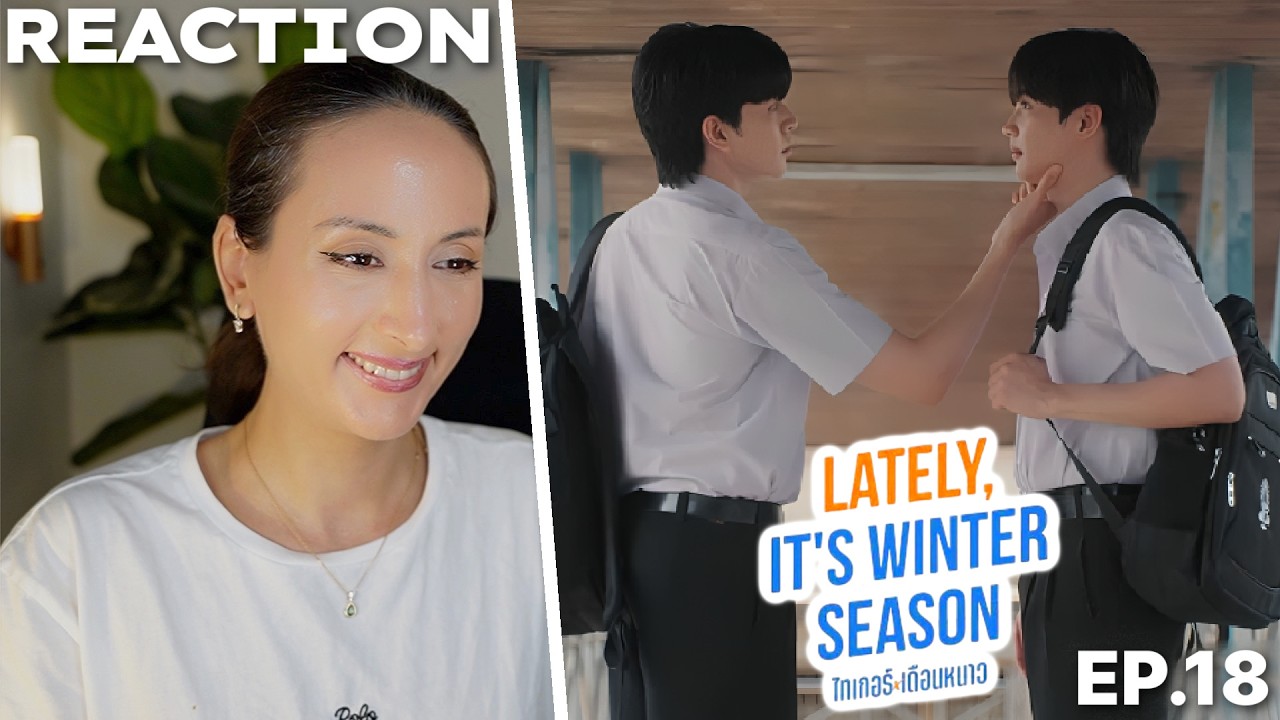 Fourever You Part 2 | Lately, It's Winter Season | Ep.18 REACTION