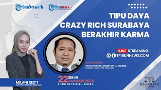 KACAMATA HUKUM: Tipu Daya Crazy Rich Surabaya Berakhir Karma