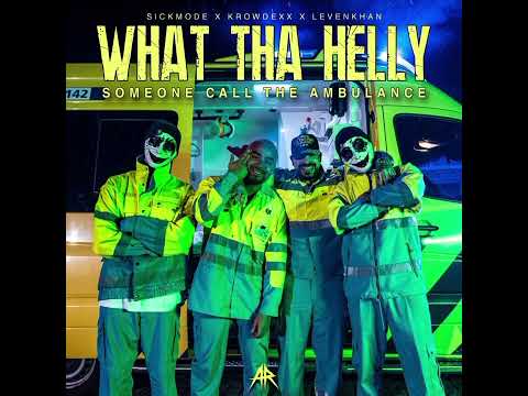 Sickmode x Krowdexx x Levenkhan -WHAT THE HALLY (Someone CALL THE AMBULANCE) (Extended Mix)