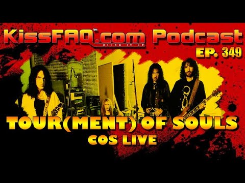 KissFAQ Podcast Ep.349 - Tour(ment) of Souls...