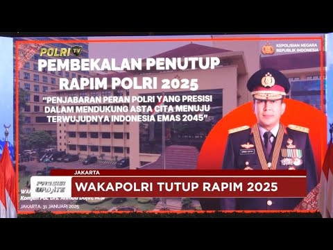 PRESISI UPDATE : WAKAPOLRI TUTUP RAPIM 2025 31/01/2025 22.30