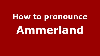How to pronounce Ammerland