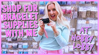 SHOP WITH ME FOR PREPPY BRACELET SUPPLIES AT HOBBY LOBBY ✨vlog style✨|| KellyPrepsterStudio