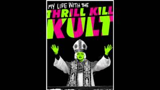 My Life With The Thrill Kill Kult - The Velvet Edge