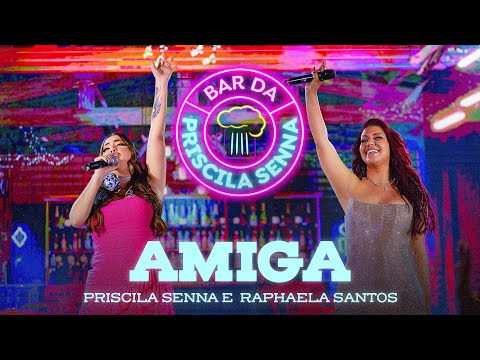 Priscila Senna e Raphaela Santos - Amiga (DVD Bar Da Priscila Senna)