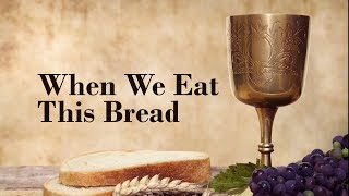 When We Eat This Bread