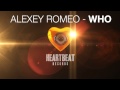 Alexey Romeo - Who (Original Mix) 
