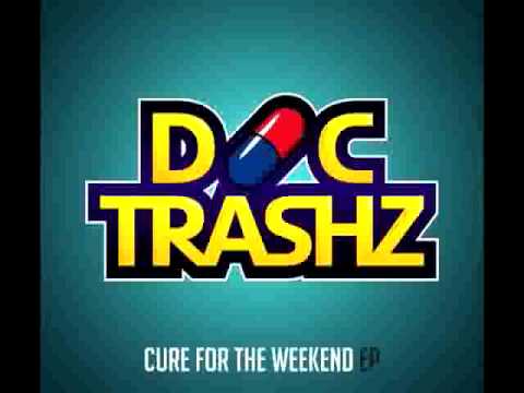 Doc Trashz   Cure for the weekend EP Teaser 2010