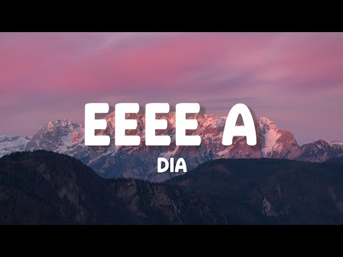Dia - Eeee A (Lirik)