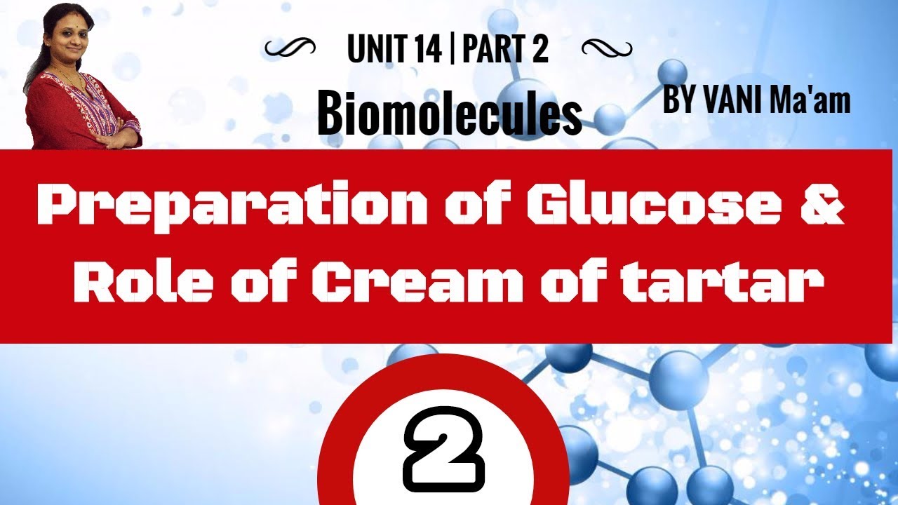 Preparation of Glucose & Role of Cream of tartar|Grade 12|Part-2|Biomolecules |chemistry cbse