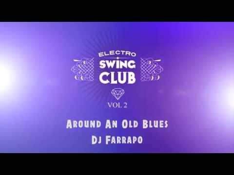 Electro Swing Club Vol 2 - Around An Old Blues - Dj Farrapo