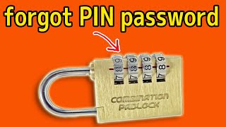 How to unlock a combination lock for which you have forgotten your PIN password