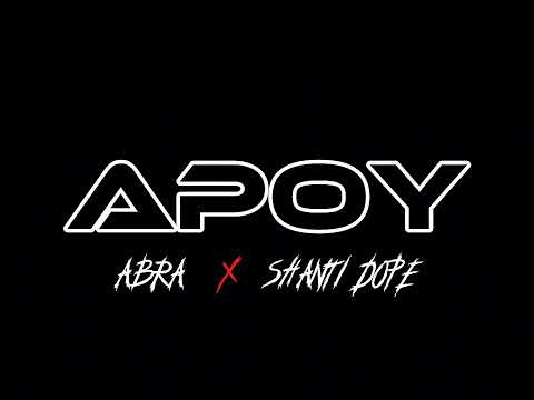 ABRA - APOY ft. SHANTI DOPE [Lyrics]