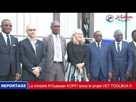 METFPA : Le Ministre N’Guessan KOFFI lance le projet VET Toolbox II