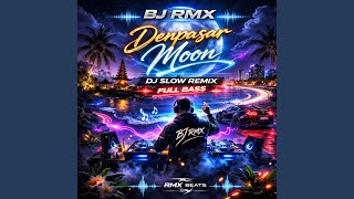 Download lagu DENPASAR MOON (SLOW BASS VERSION) mp3