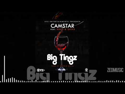 Camstar Ft KOBY & Shinx - Big Tingz [Official Audio] || #ZedMusic
