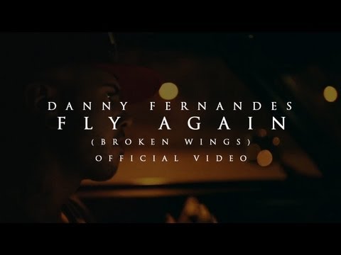 Danny Fernandes - Fly Again (Broken Wings) [Official Video]