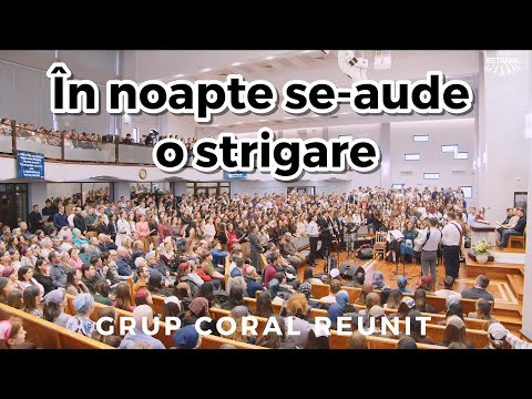 Grup coral reunit - În noapte se-aude o strigare