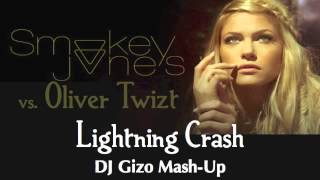 Smokey Jones vs. Oliver Twizt - Lightning Crash (DJ Gizo Mash-Up)