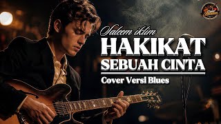 Download lagu HAKIKAT SEBUAH CINTA – Saleem Iklim | Cover Blues Pria (Slow Version) | Cover Jalanan mp3