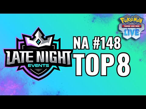 Pokémon TCG Top 8 - Late Night Events #148 | NA  LIVE