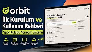 Orbit İlk Kurulum ve Kullanım Rehberi | Spor Kulübü Yönetim Sistemi
