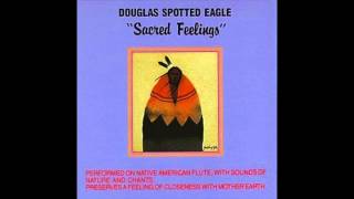 Douglas Spotted Eagle - Sacred Feelings - 01 Creation