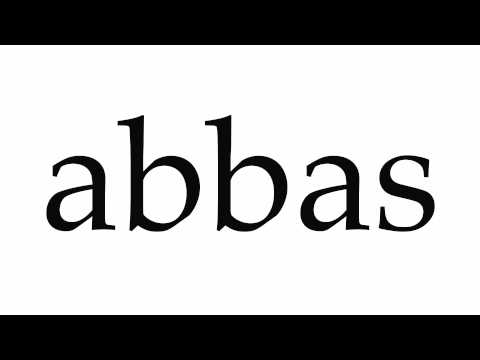 How to Pronounce abbas