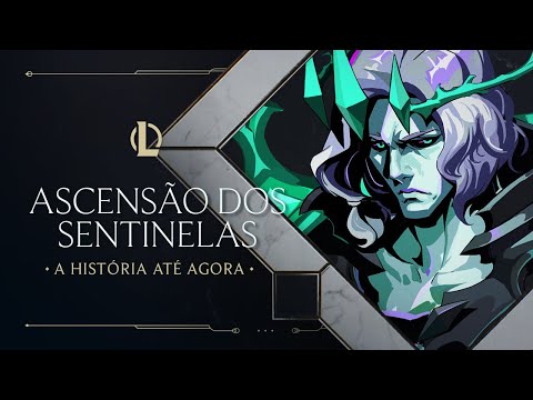 League of Legends: Ascensão dos Sentinelas | A história até agora