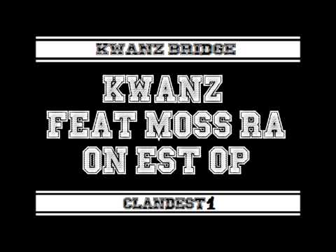 Kwanz Feat Moss'ra - On est op ( Kwanz Bridge ) Clandest'1