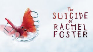 Видео The Suicide of Rachel Foster 