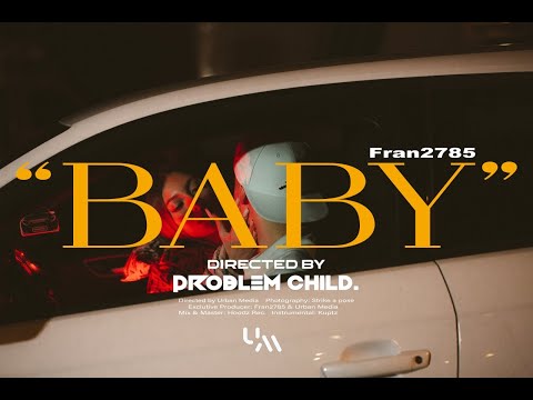 Fran2785 - Baby (Official Music Video)