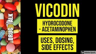 Vicodin (Hydrocodone & Acetaminophen) - Uses, Dosing, Side Effects