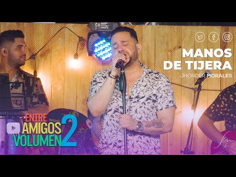 Jhonder Morales - Manos de Tijera (Vivo)