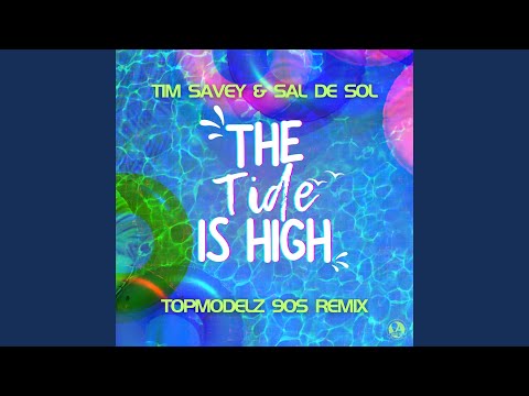 The Tide Is High (Topmodelz 90S Remix)