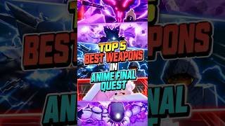 🏆 The 5 MOST WANTED Weapons in Anime Final Quest