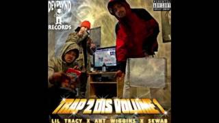 Lil Tracy - Trap 2 Dis ft Ant Wiggins & Skwab